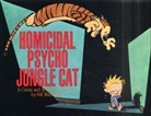 Bill Watterson, Bill Watterson - Homicidal psycho jungle cat