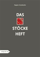 Dagmar Arzenbacher - Das Stöckeheft