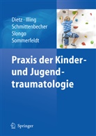Diet, Hans-Georg Dietz, ILLIN, Pete Illing, Peter Illing, Thomas Neumann... - Praxis der Kinder- und Jugendtraumatologie