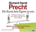 Richard David Precht, Caroline Mart, Richard David Precht - Die Kunst, kein Egoist zu sein (Audiolibro)