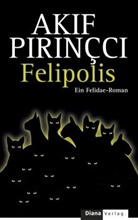 Akif Pirincci, Akif Pirinçci - Felipolis