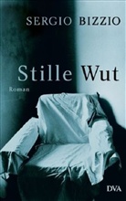 Sergio Bizzio - Stille Wut
