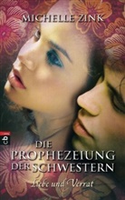 Michelle Zink - Die Prophezeiung der Schwestern - Liebe und Verrat
