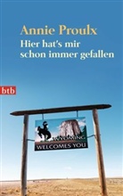 Annie Proulx - Hier hat's mir schon immer gefallen