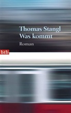 Thomas Stangl - Was kommt