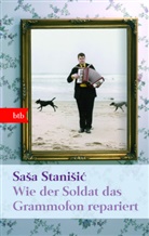 Sasa Stanisic, Sasa                         10000386783 Stanisic, Saša Stanišic, Saša Stanišić - Wie der Soldat das Grammofon repariert