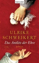 Ulrike Schweikert - Das Antlitz der Ehre