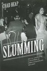 Chad Heap, Chad C. Heap, Heap Chad - Slumming