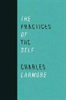 Charles Larmore, Charles E. Larmore, Charles E./ Bowman Larmore, LARMORE CHARLES E - Practices of the Self