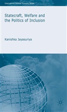 K Jayasuriya, K. Jayasuriya, Kanishka Jayasuriya - Statecraft, Welfare and the Politics of Inclusion
