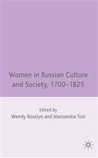 Wendy Tosi Rosslyn, Rosslyn, W Rosslyn, W. Rosslyn, Wendy Rosslyn, Tosi... - Women in Russian Culture and Society, 1700-1825