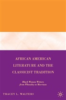 T Walters, T. Walters, Tracey F. Walters, Tracey L. Walters, WALTERS TRACEY L - African American Literature and the Classicist Tradition