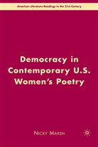 N Marsh, N. Marsh, Nicky Marsh - Democracy in Contemporary U.s. Women''s Poetry
