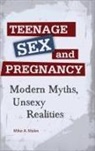 Mike Males, Mike A. Males - Teenage Sex and Pregnancy