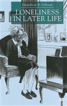 H Gibson, H. Gibson, H. B. Gibson, H.b. Gibson, Hamilton B. Gibson, GIBSON H B... - Loneliness in Later Life