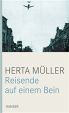 Herta Müller, Hertha Müller - Reisende auf einem Bein