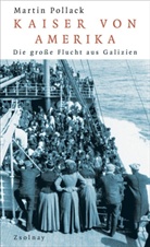 Martin Pollack - Kaiser von Amerika