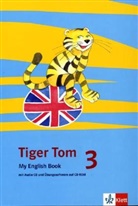 Tiger Tom, Ab Klasse 3: 3. Schuljahr, My English Book m. Audio-CD u. CD-ROM