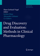 Alexander Gebauer, Joche Maas, Jochen Maas, H. Gerhard Vogel, H.Gerhard Vogel, Hans G. Vogel... - Drug Discovery and Evaluation: Drug Discovery and Evaluation: Methods in Clinical Pharmacology