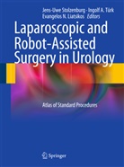 Ingol A Türk, Ingolf A Türk, Evangelos N. Liatsikos, Evangelos N Liatsikos, Jens-Uwe Stolzenburg, Ingolf A. Türk - Laparoscopic and Robot-Assisted Surgery in Urology