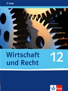 Thoma Freytag, Thomas Freytag, Carina Freytag u a, Heckl, Fran Heckl, Franz Heckl... - Wirtschaft und Recht, Ausgabe Gymnasiale Oberstufe Bayern: Wirtschaft und Recht 12