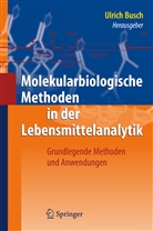 Ulric Busch, Ulrich Busch - Molekularbiologische Methoden in der Lebensmittelanalytik