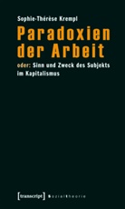 Sophie-Thérèse Krempl - Paradoxien der Arbeit