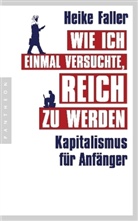 Heike Faller - Wie ich einmal versuchte, reich zu werden