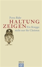 Petra Bahr - Haltung zeigen