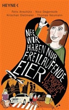 Felix Anschütz, Nico Degenkolb, Krischan Dietmaier - 'Nee, wir haben nur freilaufende Eier!'