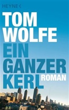 Tom Wolfe - Ein ganzer Kerl