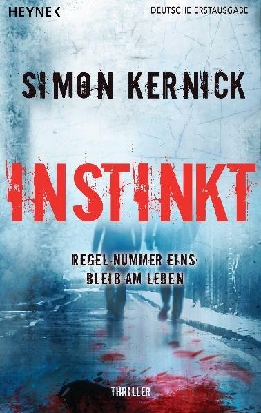 Simon Kernick - Instinkt - Thriller. Deutsche Erstausgabe