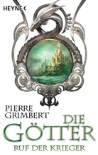 Pierre Grimbert - Die Götter - Ruf der Krieger