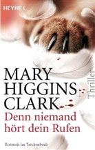 Mary H Clark, Mary Higgins Clark - Denn niemand hört dein Rufen