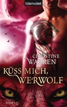 Christine Warren - Küss mich, Werwolf