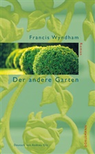Francis Wyndham, Andrea Ott - Der andere Garten