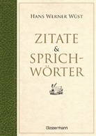 Hans W. Wüst, Hans Werner Wüst - Zitate & Sprichwörter