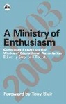 Tony Blair, Stephen K. Roberts, Stephen K. (EDT) Roberts, Stephen K. Roberts, Steven K. Roberts, Roberts Stephen K. - A Ministry of Enthusiasm