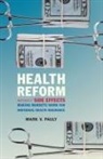 Mark V Pauly, Mark V. Pauly - Health Reform Without Side Effects