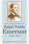 Ralph Emerson, Ralph Waldo Emerson, Ralph Waldo/ Bosco Emerson, Ronald Bosco, Ronald A Bosco, Ronald A. Bosco... - The Later Lectures of Ralph Waldo Emerson, 1843-1871