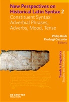 Phili Baldi, Philip Baldi, Cuzzolin, Cuzzolin, Pierluigi Cuzzolin - New Perspectives on Historical Latin Syntax - Volume 2: Constituent Syntax: Adverbial Phrases, Adverbs, Mood, Tense