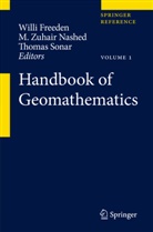 Willi Freeden, M. Zuhair Nashed, Thomas Sonar, Zuhair Nashed, M Zuhair Nashed - Handbook of Geomathematics, 2 Vols.