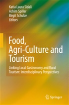 Birgit Schulze, Katia L. Sidali, Katia Laura Sidali, Achi Spiller, Achim Spiller - Food, Agri-Culture and Tourism