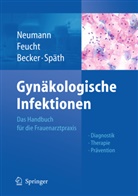 Gerd Neumann, Wolfgang Becker, Wolfgang Becker u a, Heinz Hubert Feucht, Hein Hubert Feucht, Heinz Hubert Feucht... - Gynäkologische Infektionen