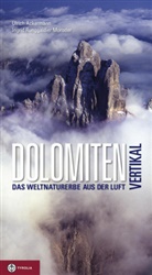 Ulrich Ackermann, Ingrid Runggaldier, Ingri Runggaldier Moroder, Ingrid Runggaldier Moroder, Ingrid Runggaldier-Moroder, Ulrich Ackermann - Dolomiten vertikal