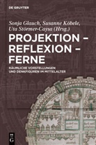 Sonja Glauch, Susann Köbele, Susanne Köbele, Uta Störmer-Caysa - Projektion - Reflexion - Ferne