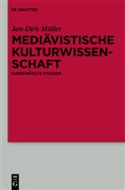Jan-Dirk Müller - Mediävistische Kulturwissenschaft