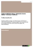 F, Christia Friedrichs, Christian Friedrichs, Andreas Mehlich, Andrea Mehlich (Hrsg ), Andreas Mehlich (Hrsg )... - Völkerstrafrecht