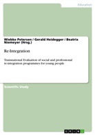 Heidegg, Geral Heidegger, Gerald Heidegger, Beatrix Niemeyer, Niemeyer (Hrsg, Beatri Niemeyer (Hrsg )... - Re-Integration