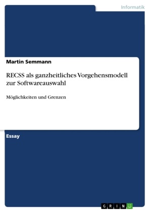 Martin Semmann - RECSS als ganzheitliches Vorgehensmodell zur Softwareauswahl Möglichkeiten und Grenzen